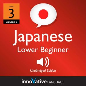 Learn Japanese  Level 3 Lower Begin..., Innovative Language Learning