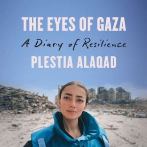 The Eyes of Gaza, Plestia Alaqad