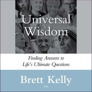 Universal Wisdom, Brett Kelly