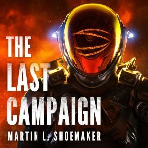 The Last Campaign, Martin L. Shoemaker