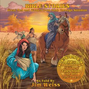 Bible Stories Great Men and Women fr..., Jim Weiss