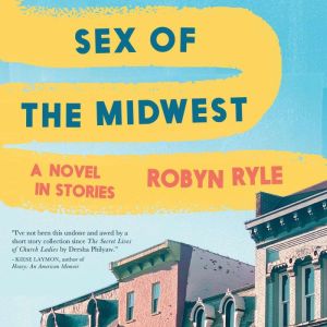Sex Of The Midwest, Robyn Ryle