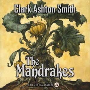 The Mandrakes, Clark Ashton Smith