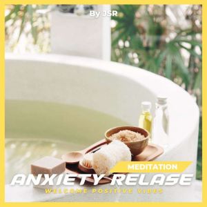 Anxiety Relief Meditation, JSR