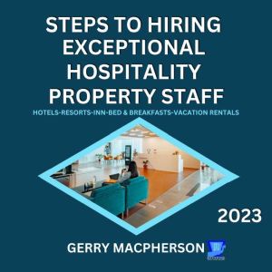 Steps To Hire Exceptional Hospitality..., Gerry MacPherson