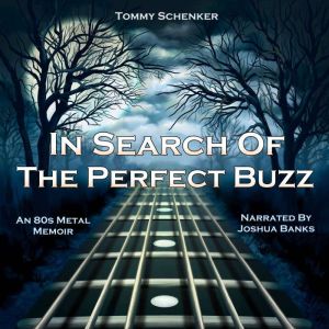 In Search Of The Perfect Buzz, Tommy Schenker