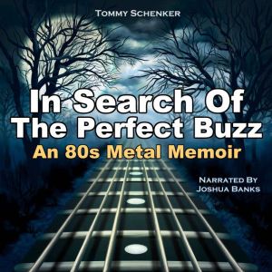 In Search Of The Perfect Buzz, Tommy Schenker