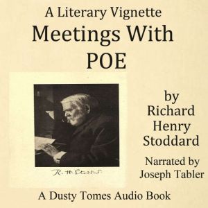Meetings With Poe, Richard Henry Stoddard