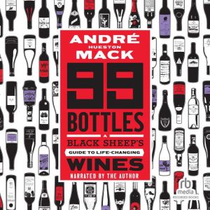 99 Bottles: A Black Sheep's Guide to Life-Changing Wines
