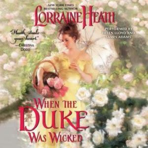 When the Duke Was Wicked, Lorraine Heath