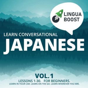 Learn Conversational Japanese Vol. 1, LinguaBoost
