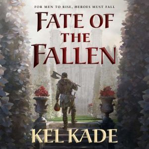 Fate of the Fallen, Kel Kade