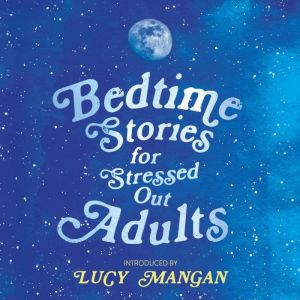 Bedtime Stories for Stressed Out Adul..., Various