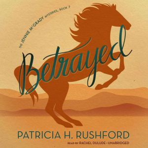Betrayed, Patricia H. Rushford