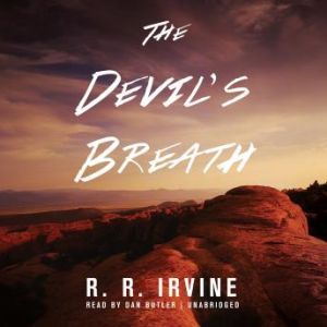 The Devils Breath, Robert R. Irvine