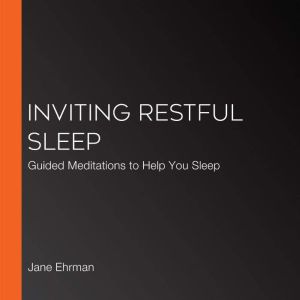 Inviting Restful Sleep, Jane Ehrman