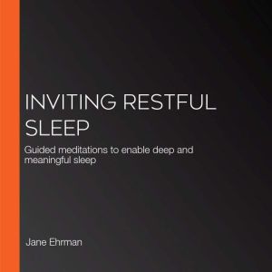 Inviting Restful Sleep, Jane Ehrman