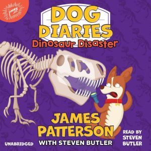 Dog Diaries Dinosaur Disaster, James Patterson