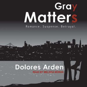 Gray Matters, Dolores Arden