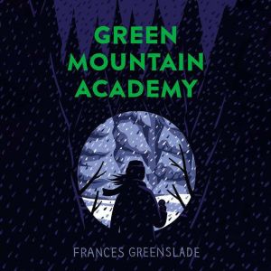 Green Mountain Academy, Frances Greenslade