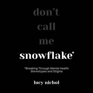 Snowflake, Lucy Nichol