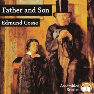Father and Son, Edmund Gosse