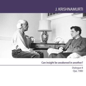 Can Insight Be Awakened in  Another?, Jiddu Krishnamurti