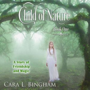 Child of Nature, Cara L Bingham