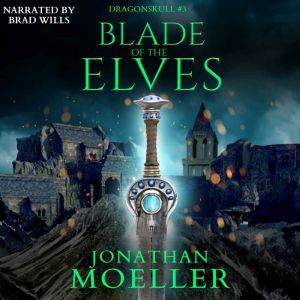 Dragonskull Blade of the Elves, Jonathan Moeller