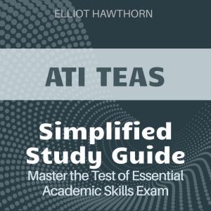 ATI TEAS Simplified, Elliot Hawthorn