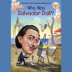 Who Was Salvador Dali?, Paula K. Manzanero