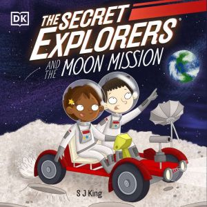 The Secret Explorers and the Moon Mis..., SJ King