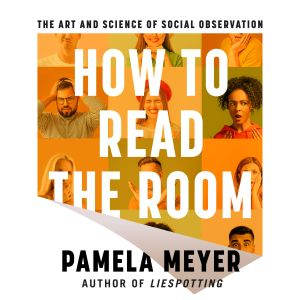 How to Read the Room, Pamela Meyer