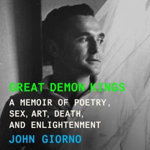Great Demon Kings, John Giorno