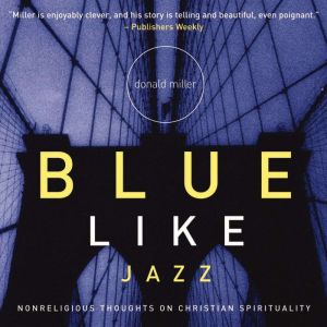 Blue Like Jazz, Donald Miller