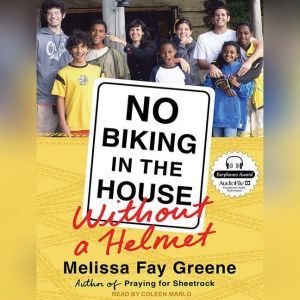 No Biking in the House Without a Helm..., Melissa Fay Greene