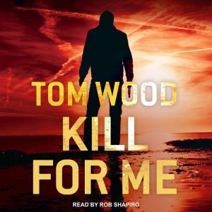 Kill for Me, Tom Wood