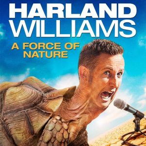 Harland Williams Force of Nature, Harland Williams