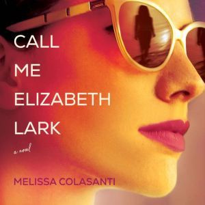 Call Me Elizabeth Lark, Melissa Colasanti