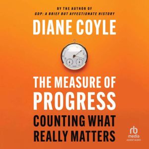 The Measure of Progress: Counting What Really Matters