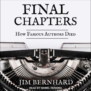 Final Chapters, Jim Bernhard
