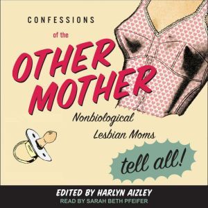 Confessions of the Other Mother, Harlyn Aizley