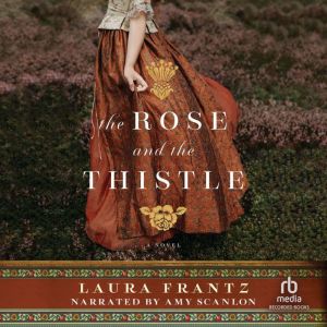 The Rose and the Thistle, Laura Frantz