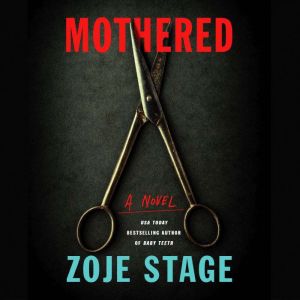 Mothered, Zoje Stage