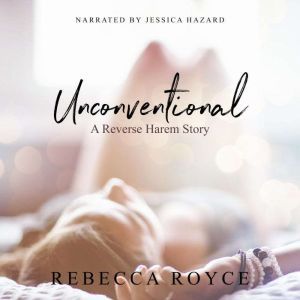 Unconventional, Rebecca Royce