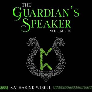 The Guardians Speaker Volume Fifteen..., Katharine Wibell