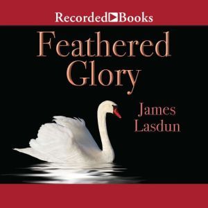 Feathered Glory, James Lasdun