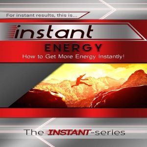 Instant Energy, The INSTANTSeries