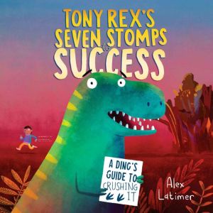 Tony Rexs Seven Stomps to Success, Alex Latimer
