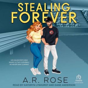 Stealing Forever, A.R. Rose